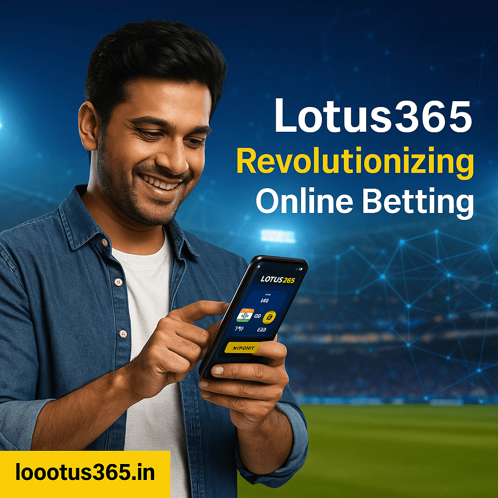 Lotus365 Revolutionizing